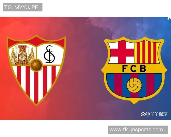 2月23日塞维利亚对阵巴塞罗那精彩在线直播全程回顾与赛后分析